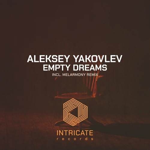 Aleksey Yakovlev - Empty Dreams [INTRICATE475]